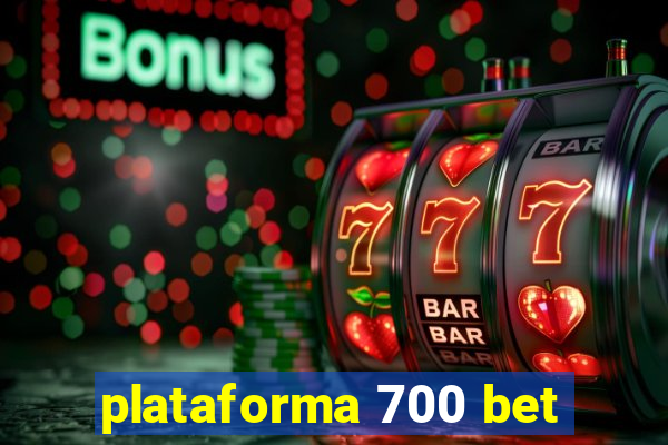 plataforma 700 bet